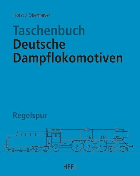 Taschenbuch Deutsche Dampflokomotiven - Horst J Obermayer,  Horst J Obermayer