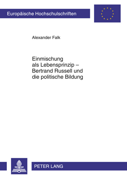 Einmischung als Lebensprinzip – Bertrand Russell und die politische Bildung - Alexander Falk