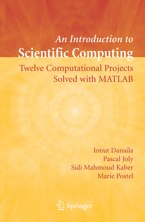 An Introduction to Scientific Computing - Ionut Danaila, Pascal Joly, Sidi Mahmoud Kaber, Marie Postel