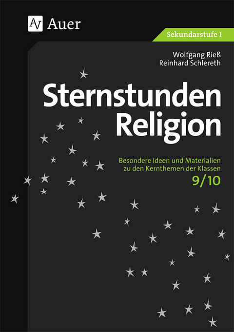 Sternstunden Religion, Klasse 9/10 - Wolfgang Rieß, Reinhard Schlereth