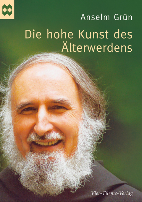 Die hohe Kunst des Älterwerdens - Anselm Grün