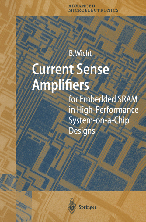 Current Sense Amplifiers for Embedded SRAM in High-Performance System-on-a-Chip Designs - Bernhard Wicht