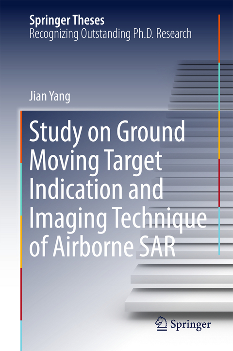 Study on Ground Moving Target Indication and Imaging Technique of Airborne SAR - Jian Yang