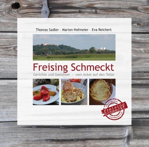 Freising Schmeckt - Thomas Sadler, Marion Hofmeier, Eva Reichert