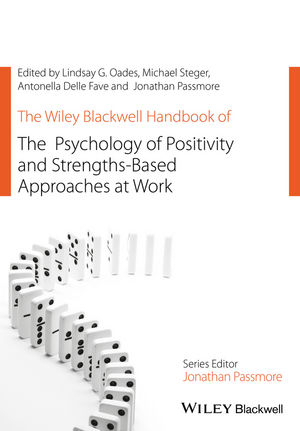 The Wiley Blackwell Handbook of the Psychology of Positivity and Strengths-Based Approaches at Work - 
