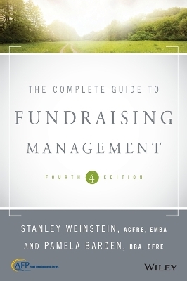 The Complete Guide to Fundraising Management - Stanley Weinstein, Pamela Barden