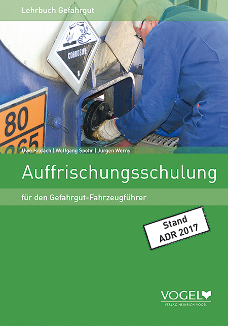 Auffrischungsschulung für den Gefahrgut-Fahrzeugführer - Uwe Hildach, Wolfgang Spohr, Jürgen Dipl.-Ing. Werny