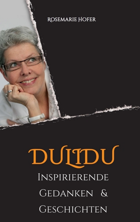 DULIDU - Inspirierende Gedanken & Geschichten - Rosemarie Hofer