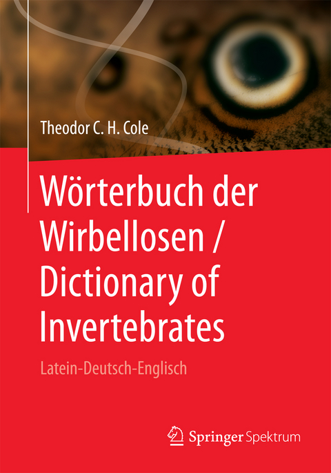 Wörterbuch der Wirbellosen / Dictionary of Invertebrates - Theodor C. H. Cole