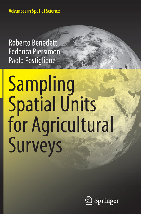 Sampling Spatial Units for Agricultural Surveys - Roberto Benedetti, Federica Piersimoni, Paolo Postiglione