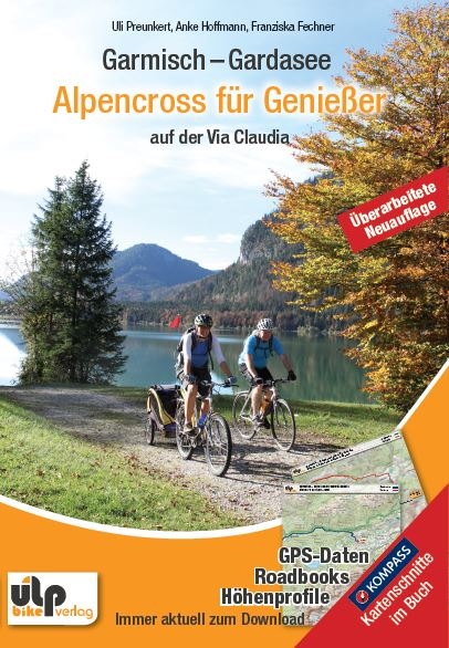 Garmisch - Gardasee: Alpencross für Genießer - Uli Preunkert, Anke Hoffmann, Franzi Fechner