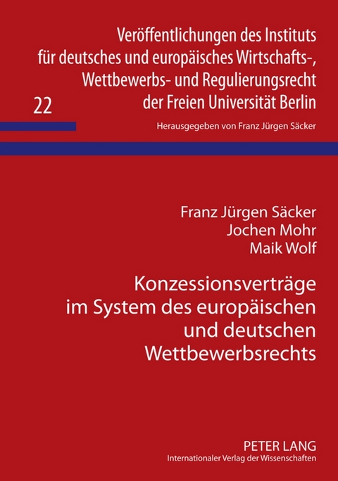 Konzessionsverträge im System des europäischen und deutschen Wettbewerbsrechts - Franz Jürgen Säcker, Jochen Mohr, Maik Wolf