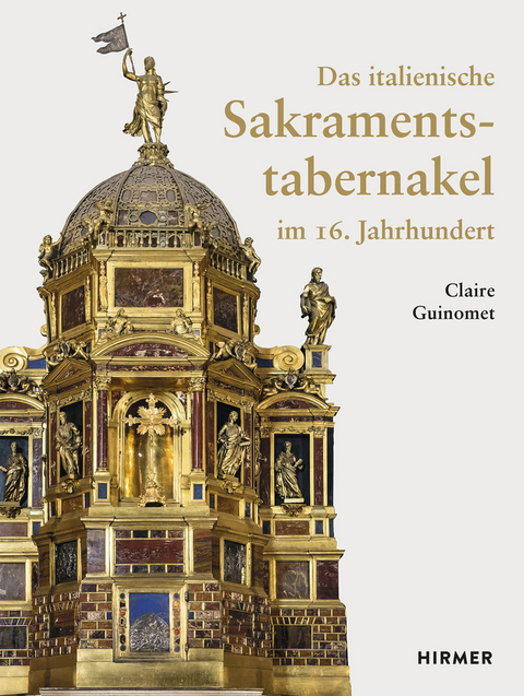 Das italienische Sakramentstabernakel im 16. Jahrhundert - Claire Guinomet