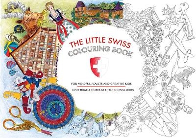 The Little Swiss Colouring Book - Janet Howell, Caroline Little, Joanna Moon