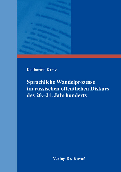 Sprachliche Wandelprozesse im russischen öffentlichen Diskurs des 20.–21. Jahrhunderts - Katharina Kunz