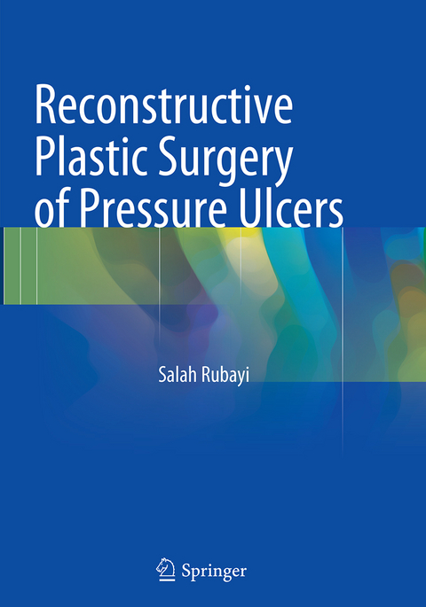 Reconstructive Plastic Surgery of Pressure Ulcers - Salah Rubayi