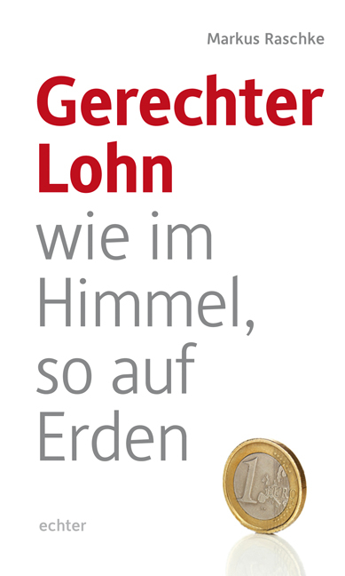 Gerechter Lohn - wie im Himmel, so auf Erden - Markus Raschke