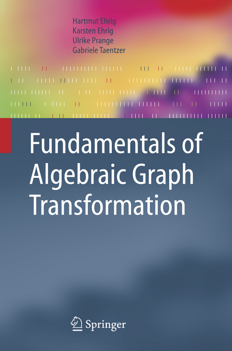 Fundamentals of Algebraic Graph Transformation - Hartmut Ehrig, Karsten Ehrig, Ulrike Prange, Gabriele Taentzer