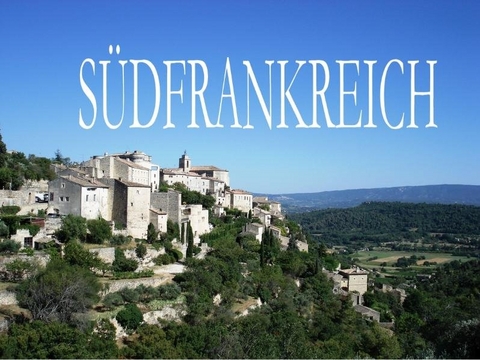 Südfrankreich - Ein Bildband - 
