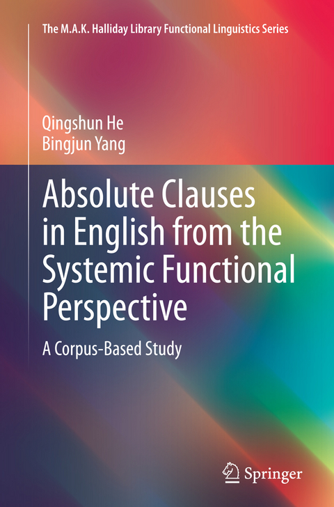 Absolute Clauses in English from the Systemic Functional Perspective - Qingshun He, Bingjun Yang