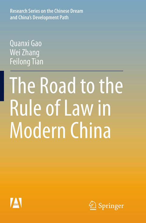 The Road to the Rule of Law in Modern China - Quanxi Gao, Wei Zhang, Feilong Tian