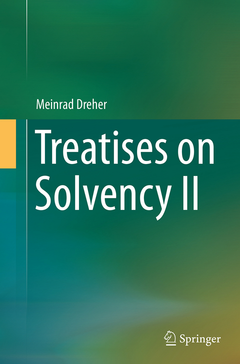Treatises on Solvency II - Meinrad Dreher