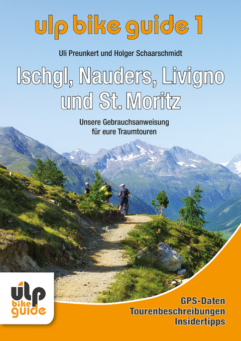 ULP Bike Guide Band 1 - Ischgl, Nauders, Livigno und St. Moritz - Uli Preunkert, Holger Schaarschmidt