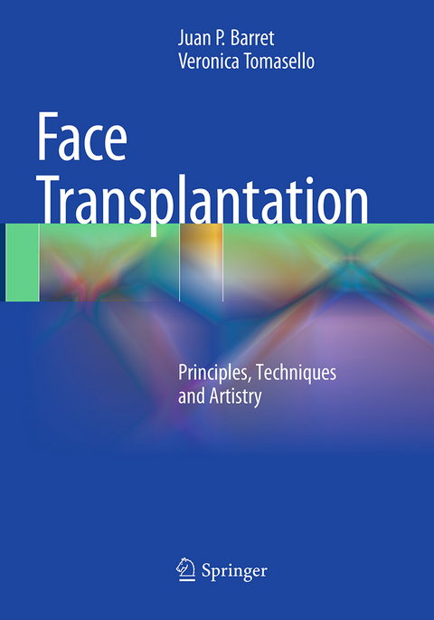 Face Transplantation - Juan P. Barret, Veronica Tomasello