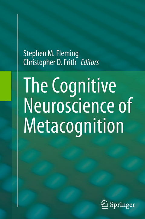 The Cognitive Neuroscience of Metacognition - 