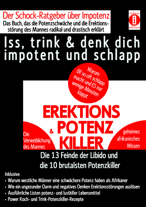 EREKTIONS & POTENZ-KILLER – Iss, trink & denk dich impotent und schlapp - K.T.N. Len'ssi