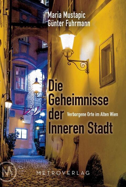 Die Geheimnisse der Inneren Stadt - Günther Fuhrmann, Maria Mustapic jun.