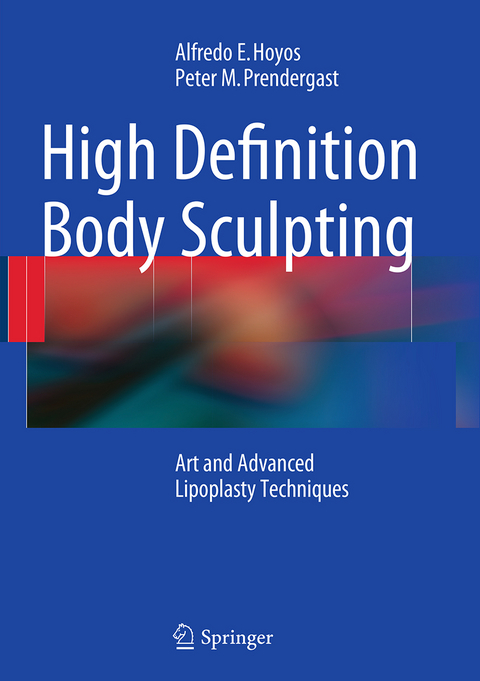 High Definition Body Sculpting - Alfredo E. Hoyos, Peter M. Prendergast
