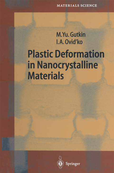 Plastic Deformation in Nanocrystalline Materials - Mikhail Gutkin, Ilya Ovid'ko