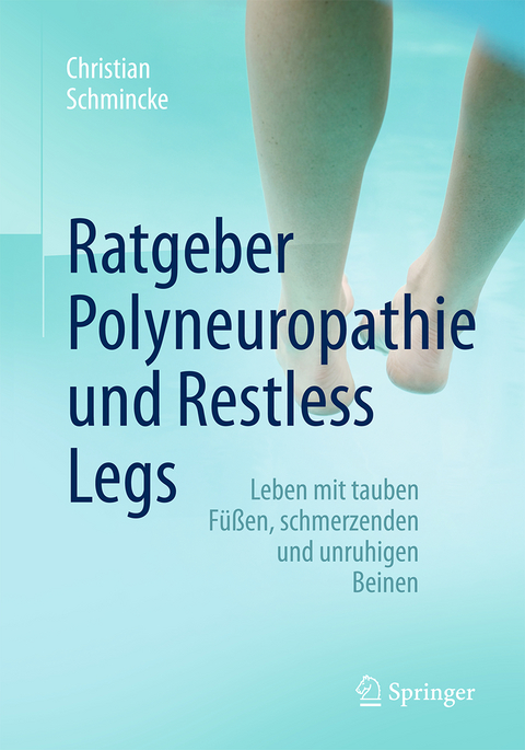 Ratgeber Polyneuropathie und Restless Legs - Christian Schmincke