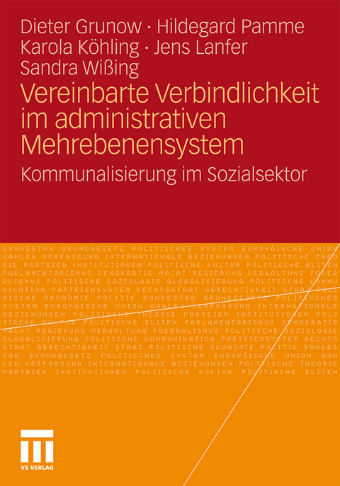 Vereinbarte Verbindlichkeit im administrativen Mehrebenensystem - Dieter Grunow, Hildegard Pamme, Karola Köhling, Sandra Wißing, Jens Lanfer