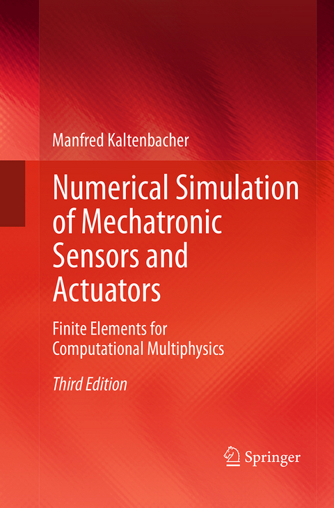 Numerical Simulation of Mechatronic Sensors and Actuators - Manfred Kaltenbacher