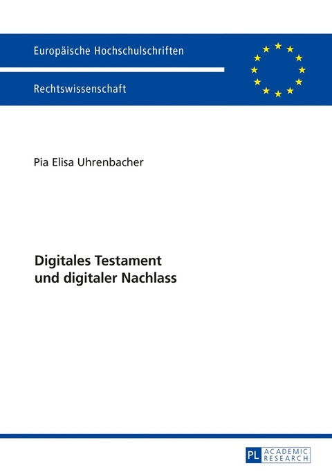 Digitales Testament und digitaler Nachlass - Pia Elisa Uhrenbacher