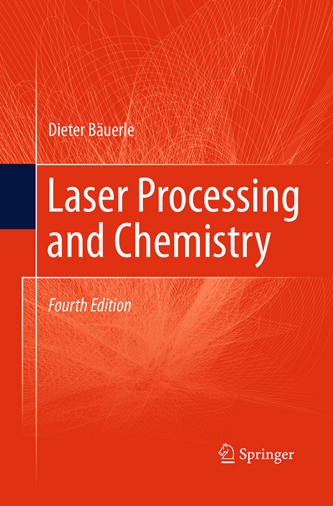 Laser Processing and Chemistry - Dieter Bäuerle