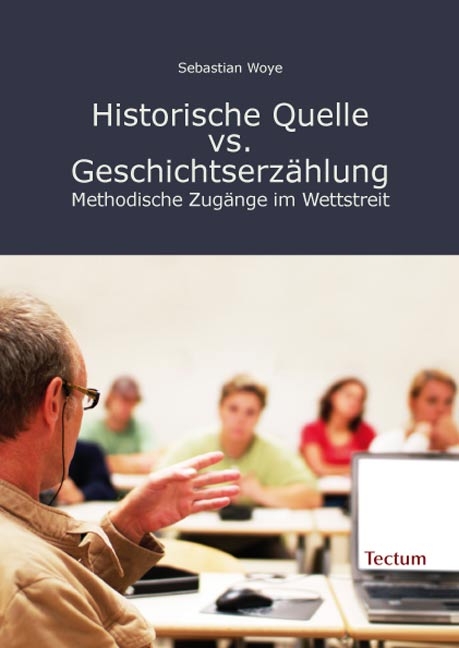 Historische Quelle vs. Geschichtserzählung - Sebastian Woye