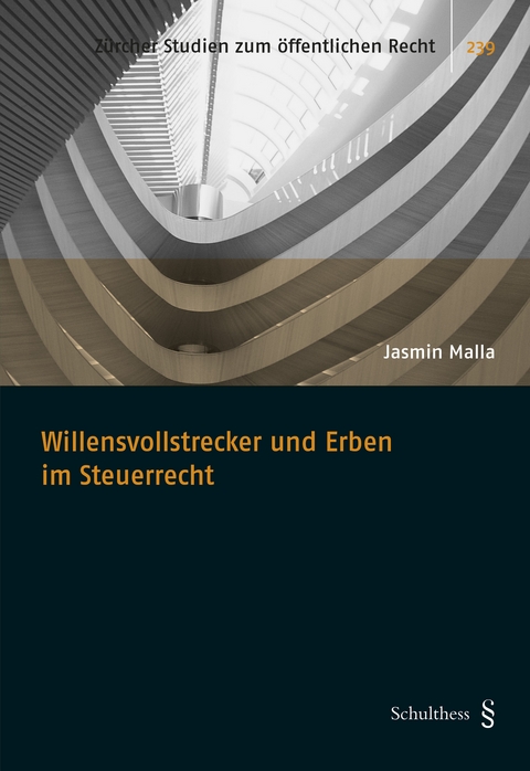 Willensvollstrecker und Erben im Steuerrecht - Jasmin Malla