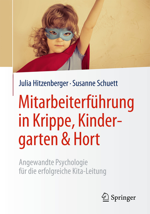 Mitarbeiterführung in Krippe, Kindergarten & Hort - Julia Hitzenberger, Susanne Schuett