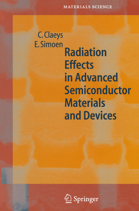 Radiation Effects in Advanced Semiconductor Materials and Devices - C. Claeys, E. Simoen