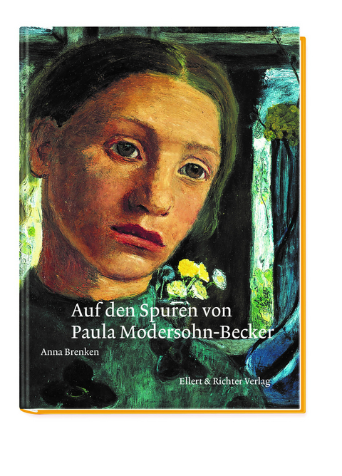 Auf den Spuren von Paula Modersohn-Becker - Toma Babovic, Anna Brenken