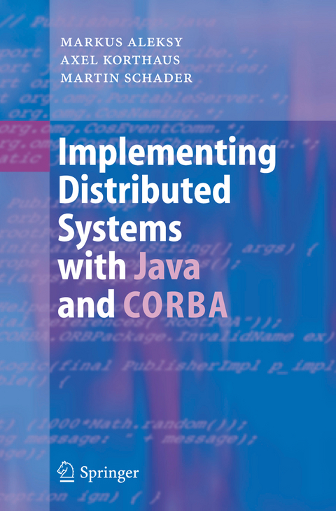 Implementing Distributed Systems with Java and CORBA - Markus Aleksy, Axel Korthaus, Martin Schader