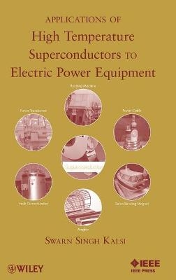 Applications of High Temperature Superconductors to Electric Power Equipment - Swarn S. Kalsi