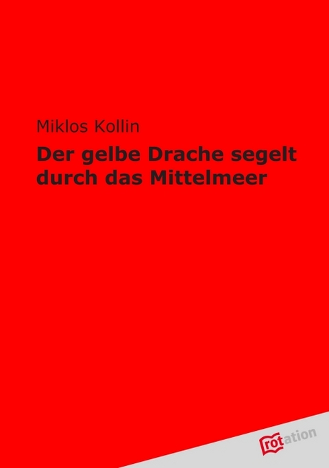 Der gelbe Drache segelt durch das Mittelmeer - Miklos Kollin