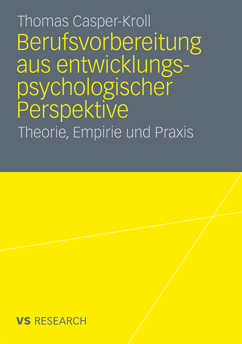 Berufsvorbereitung aus entwicklungspsychologischer Perspektive - Thomas Casper-Kroll