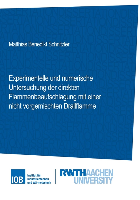 Experimentelle und numerische Untersuchung der direkten Flammenbeaufschlagung mit einer nicht vorgemischten Drallflamme - Schnitzler Matthias Benedikt