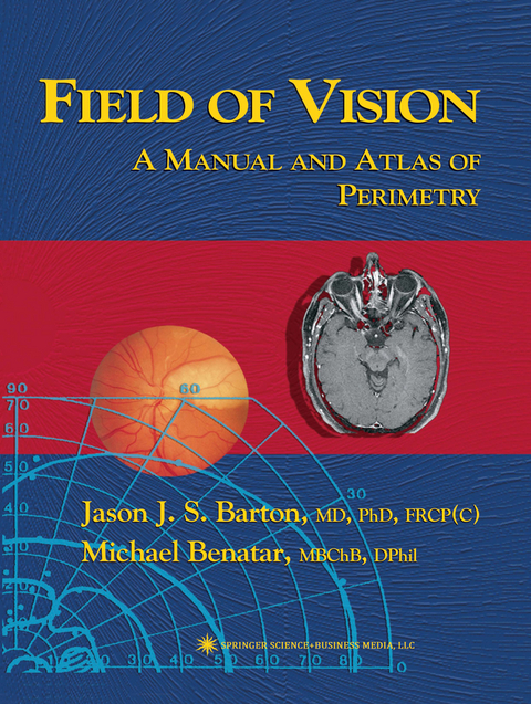 Field of Vision - Jason J. S. Barton, Michael Benatar