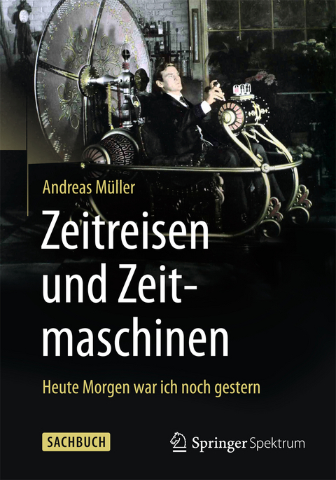 Zeitreisen und Zeitmaschinen - Andreas Müller